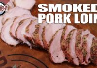 The Simple Way To Smoke a Pork Loin